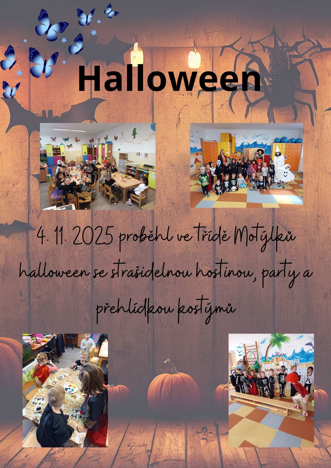 4. 11. 2025 proběhl ve třídě Motýlků halloween se strašidelnou hostinou, party a přehlídkou kostýmů.jpg